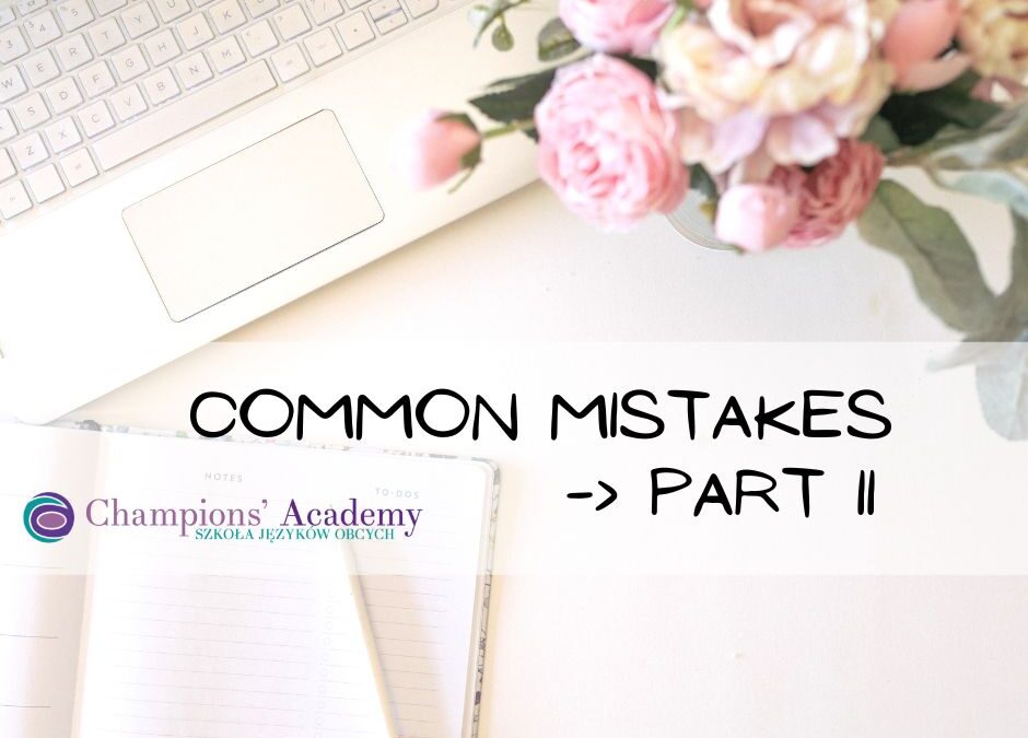 Common mistakes 2 – popularne błędy językowe
